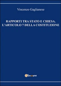 Rapporti tra Stato e Chiesa. L’articolo 7 della Costituzione	 di Vincenzo Gaglia - Picture 1 of 1