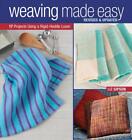 Weaving Made Easy: Revised And Updated - 17 Projects Using A Rigid-Heddle Loom B