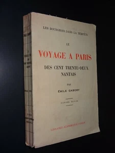 LE VOYAGE A PARIS DES CENT TRENTE-DEUX NANTAIS - Emile Gabory - 1933 - Picture 1 of 3