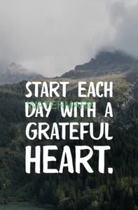 START EACH DAY WITH A GRATEFUL HEART INSPIRATIONAL PUBLICITY PHOTO - Picture 1 of 6