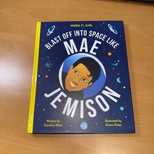 Work It, Girl Ser.: Work It, Girl: Mae Jemison : Blast off into Space Like by... - Picture 1 of 1