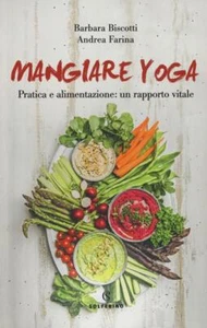 MANGIARE YOGA, Biscotti -  Farina, 1a ed Solferino 2019. NUOVO - Imagen 1 de 1