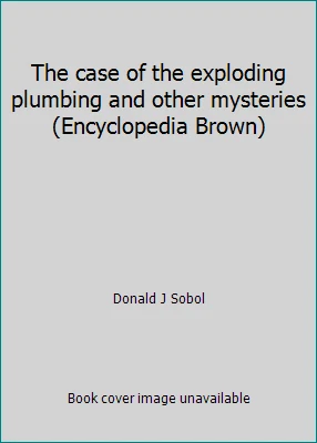 The case of the exploding plumbing and other mysteries (Encyclopedia Brown) - Image 1 of 1