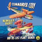 COMMANDER CODY & HIS LOST PLANET AIRMEN BERKELEY BABY! LIVE! CD New 008935334072