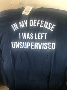 In My Defense I Was Left Unsupervised Gifts Men Funny T-Shirt - Picture 1 of 3