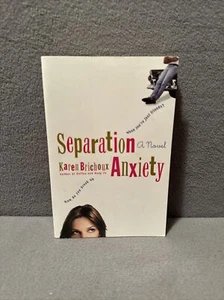 Separation Anxiety A Novel By Karen Brichoux 2004 1St Printing Trade Paperback - Picture 1 of 7