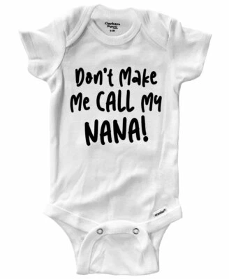 Infant Baby Bodysuit One-Piece Funny Grandchild Printed Don't Make Me Call Nana - Image 1 of 3
