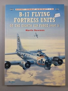 B-17 Flying Fortress Units Of The 8th Air Force Part 2 Osprey Combat Aircraft 36 - Picture 1 of 5