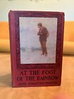 At the Foot of the Rainbow Gene Stratton-Porter 1907 Book First Edition Antique