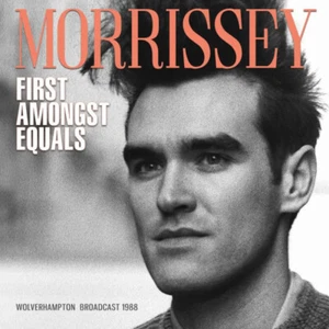 Morrissey - First Among Equals: Wolverhampton Broadcast 1988 CD Album - Picture 1 of 2