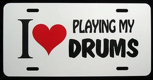 I LOVE PLAYING MY DRUMS Nummernschild - Neuheit, Spaß - Bild 1 von 1