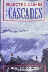Selected Climbs in the Cascades By Jim Nelson Peter Potterfield 1993 Paperback - Picture 1 of 1