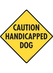 Caution! Handicapped Dog Exterior Rustproof Aluminum Dog Sign or Vinyl Sticker - Picture 1 of 6