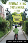 Stephen M. Wheeler Christina D. Rosan Reimagining Sustainable Cities (Hardback)
