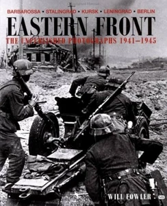 Eastern Front The Unpublished Photographs 1941-1945 - Foto 1 di 1