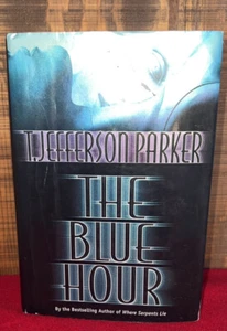 Signed Autographed 1st Edition Hardcover The Blue Hour by T. Jefferson Parker - Picture 1 of 21