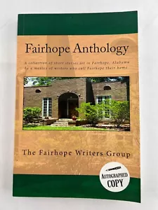 Fairhope Anthology : A Collected Works by the Fairhope Writers' Group, Signed - Picture 1 of 11