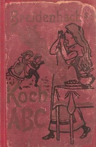 Ludolfs: Breidenbachs Koch-ABC der bürgerlichen Küche in Rezepten.. (um 1910). - Bild 1 von 1