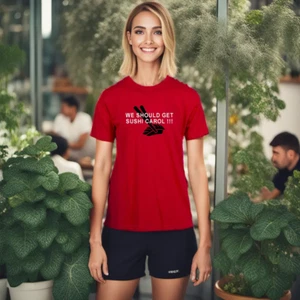 MENS WOMENS UNISEX TSHIRTS WE SHOULD GET SUSHI CAROL TV FUN GIFT OFFICE PARTY - Picture 1 of 19
