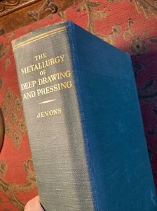 The Metallurgy Of Deep Drawing And Pressing By Jevons 1942 HC 2nd Edition  - Picture 1 of 14
