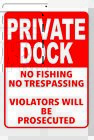 PRIVATE DOCK NO FISHING NO TRESPASSING VIOLATORS PROSECUTED 3 SIZES AVAILABLE