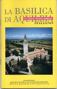 mx02 LA BASILICA DI AQUILEIA - Guida tascabile -Società Conservazione Basilica - Imagen 1 de 1