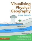 Visualising Physical Geography by Luke Tayler