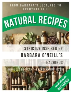 Natural Recipes Inspired by Barbara O'Neill's Teachings BRAND NEW - Picture 1 of 1