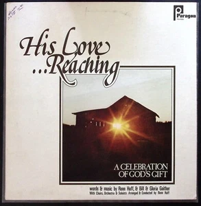 RONN HUFF BILL & GLORIA GAITHER  HIS LOVE ... REACHING PARAGON  VINYL LP 184-63 - Picture 1 of 4