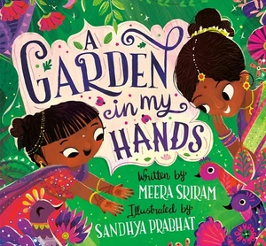 A Garden in My Hands by Meera Sriram 2023, Hardcover BRAND NEW Illustrated - Bild 1 von 1