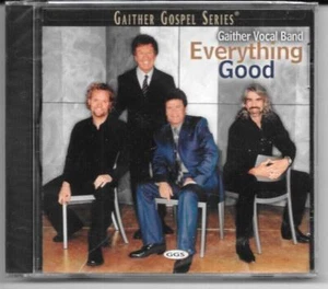 Everything Good Gaither Vocal Band CD Gaither Vocal Band (2002) - Picture 1 of 2