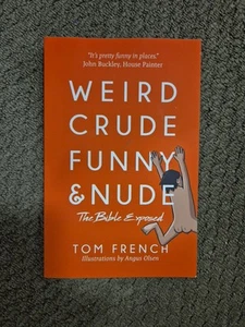 Weird, Crude, Funny, and Nude: The Bible Exposed by Tom French (Paperback, 2018) - Picture 1 of 2