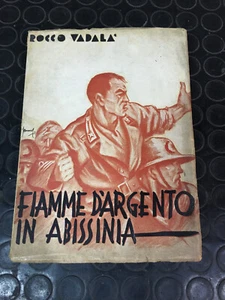 LIBRO FIAMME D'ARGENTO IN ABISSINIA anno 1937 (XV) - Foto 1 di 12