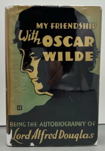 MY FRIENDSHIP WITH OSCAR WILDE, by Lord Alfred Douglas -1932 [Signed Ltd. Ed/DJ] - Picture 1 of 12