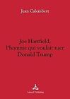 Joe Hartfield, L'homme Qui Voulait Tuer Donald Trum... | Buch | Zustand Sehr Gut