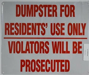 Dumpster for Residents' Use Only, Violators Will Be..Sign(White 10x12-REF24-1027 - Picture 1 of 4
