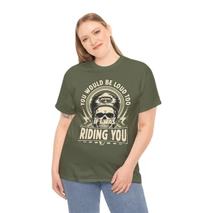 "You’d Be Loud Too If I Was Riding You" - Biker Skull Unisex Heavy Cotton Tee - Bild 1 von 33