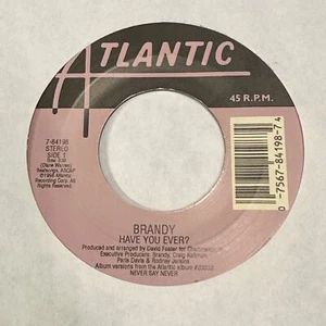 Brandy - Have You Ever? / Top Of The World Remix - 1998 Atlantic Records 45 RPM - Picture 1 of 2