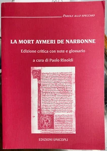 (Letteratura) LA MORT AYMERI DE NARBONNE - Edizioni Unicopli 2000 - Foto 1 di 1