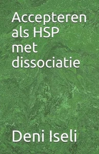 Accepteren als HSP met dissociatie by Deni Iseli (Dutch) Paperback Book - Picture 1 of 1