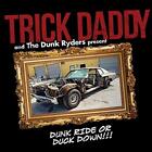 Dunk Ride Or Duck Down, Trick Daddy, Audio Cd, New, Free & Fast Delivery