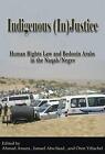 Indigenous (In)Justice: Human Rights Law and Bedouin Arabs in th
