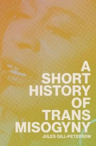 A Short History of Trans Misogyny - Picture 1 of 1
