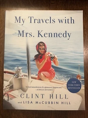 My Travels with Mrs. Kennedy by Lisa McCubbin Hill and Clint Hill 2024 LIKE NEW - Image 1 of 4