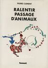 CLÉMENT Pierre: RALENTIR PASSAGE D'ANIMAUX - EO 1988 - TBE - FUTUROPOLIS -