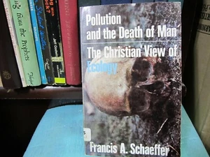 Pollution and the Death of Man the Christian view of Ecology By francis A. Schae - Picture 1 of 8