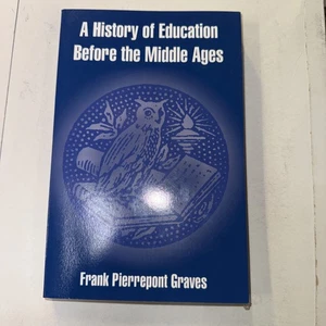 A History of Education Before the Middle Ages Frank Pierrepont Graves Paperback - Picture 1 of 3
