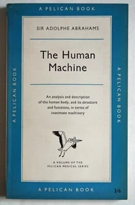 THE HUMAN MACHINE / SIR ADOLPHE ABRAHAMS / VINTAGE 1st EDTN PELICAN PBK 1956 - Foto 1 di 3