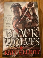 The Black Wolves Trilogy Ser.: Black Wolves by Kate Elliott (2015, Trade...