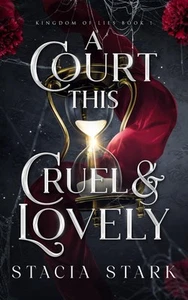 A Court This Cruel and Lovely (Kingdom of Lies) - Picture 1 of 1